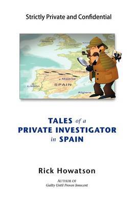 Tales of a Private Investigator in Spain by Rick Howatson