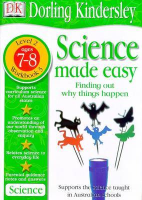 Science Made Easy Workbook 3: Finding out Why Things Happen (Level 2: Age 7-8) by Kindersley Dorling Evansdavid image