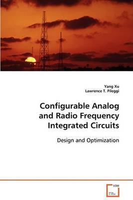 Configurable Analog and Radio Frequency Integrated Circuits by Yang Xu image