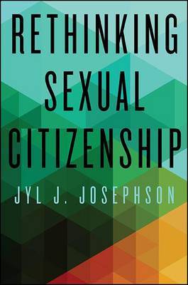Rethinking Sexual Citizenship by Jyl J Josephson image