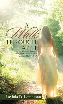 A Walk Through Faith on Hardback by Lavinia D Lomnasan