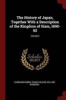 The History of Japan, Together with a Description of the Kingdom of Siam, 1690-92; Volume 2 by Hammond Gibben image