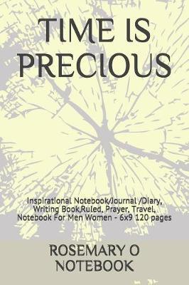 Time Is Precious by Rosemary O Notebook