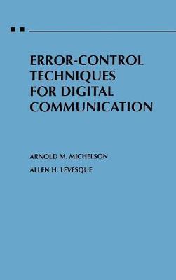 Error-control Techniques for Digital Communication by Arnold M. Michelson image
