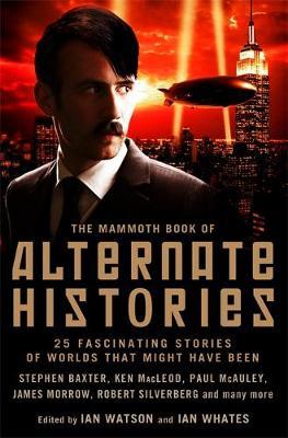 The Mammoth Book of Alternate Histories by Ian Watson image