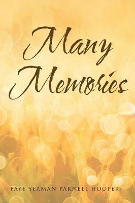 Many Memories by Faye Yeaman Parnell Hooper