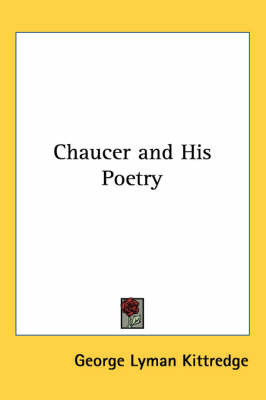 Chaucer and His Poetry by George Lyman Kittredge image
