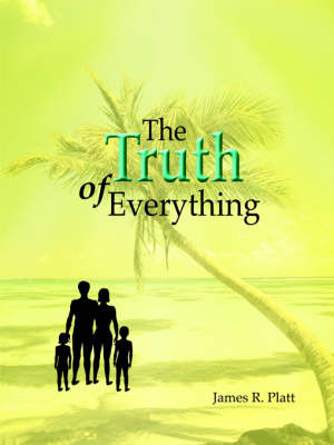 The Truth of Everything by James R. Platt image