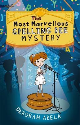 The Most Marvellous Spelling Bee Mystery by Deborah Abela image