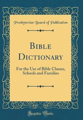 Bible Dictionary by Presbyterian Board of Publication image