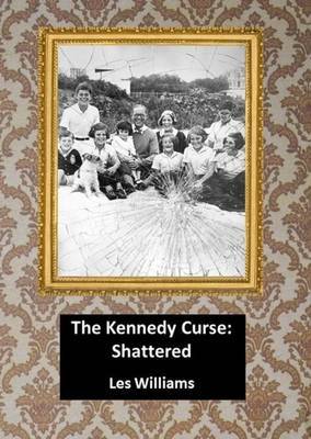 The Kennedy Curse: Shattered by Les Williams image