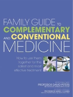 Family Guide to Complementary and Conventional Medicine by David Peters image
