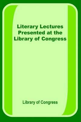 Literary Lectures Presented at the Library of Congress by Library of Congress image