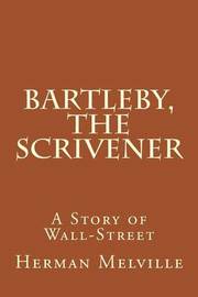 developing unique characters through narration in bartleby the scrivener by herman melville and the developing unique characters through narration in bartleby the scrivener by herman melville and the