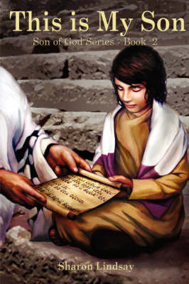 This Is My Son: Son of God Series Book 2 by Sharon Lindsay image