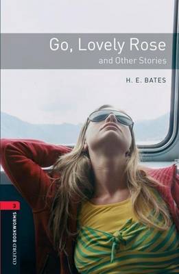 Oxford Bookworms Library: Level 3:: Go, Lovely Rose and Other Stories by H.E. Bates image