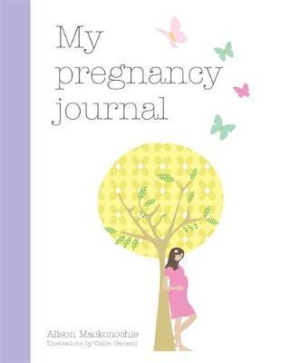 My Pregnancy Journal by Alison Mackonochie image
