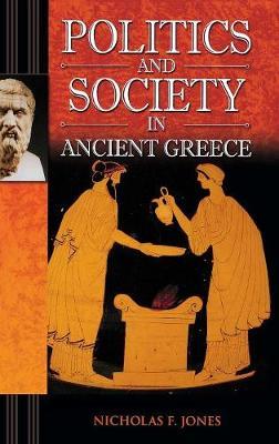 Politics and Society in Ancient Greece by Nicholas F Jones image
