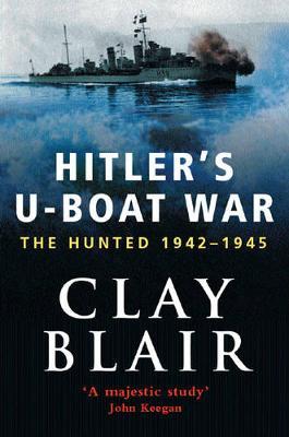 Hitler's U-Boat War by Clay Blair