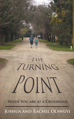 The Turning Point: When You Are at a Crossroad by Joshua Olawuyi image