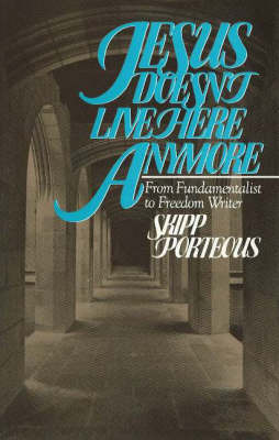 Jesus Doesn't Live Here Anymore by Skipp Porteous image