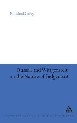 Russell and Wittgenstein on the Nature of Judgement by Rosalind Carey image