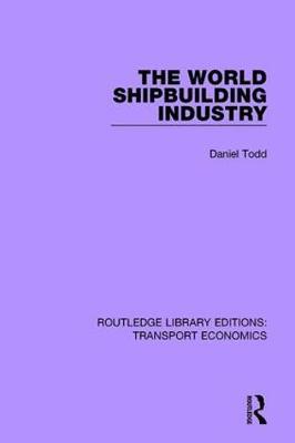 The World Shipbuilding Industry by Daniel Todd image