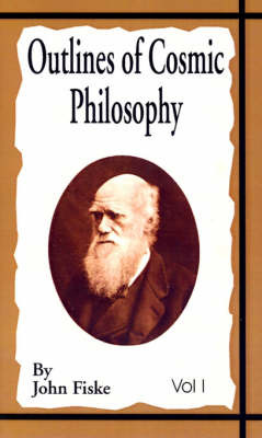 Outlines of Cosmic Philosophy by John Fiske image
