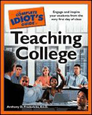 The Complete Idiot's Guide to Teaching College by Anthony D Fredericks image