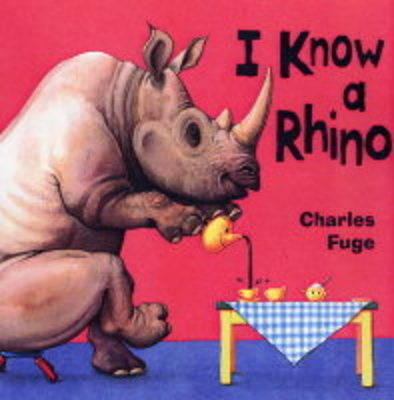 I Know a Rhino by Charles Fuge image
