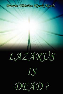 Lazarus Is Dead? by Marie-Therese Kack-Kack image