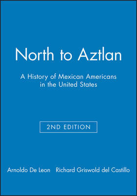 North to Aztlan by Arnoldo De Leon