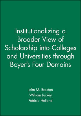 Institutionalizing a Broader View of Scholarship into Colleges and Universities through Boyer's Four Domains by John M. Braxton image