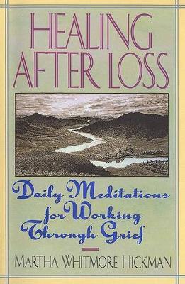 Healing After Loss by Martha Whitmore Hickman image
