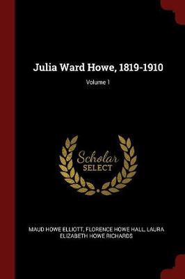 Julia Ward Howe, 1819-1910; Volume 1 image