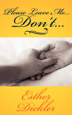 Please Leave Me...Don't... by Esther Dickler image