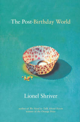 The Post Birthday World by Lionel Shriver image