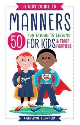 A Kids' Guide to Manners by Katherine Flannery image