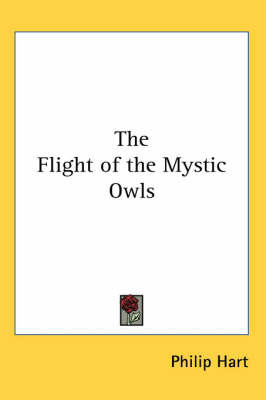 The Flight of the Mystic Owls on Paperback by Philip Hart