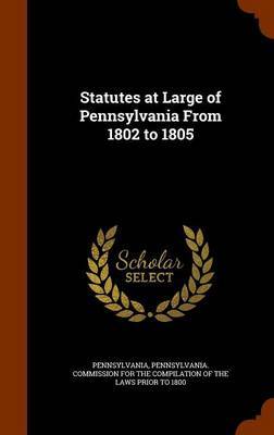 Statutes at Large of Pennsylvania from 1802 to 1805 by . Pennsylvania image