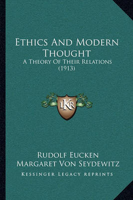Ethics and Modern Thought: A Theory of Their Relations (1913) by Rudolf Eucken image
