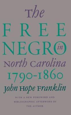 The Free Negro in North Carolina, 1790-1860 by John Hope Franklin image