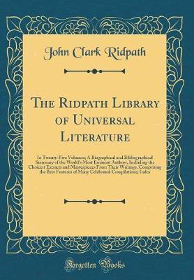The Ridpath Library of Universal Literature by John Clark Ridpath image