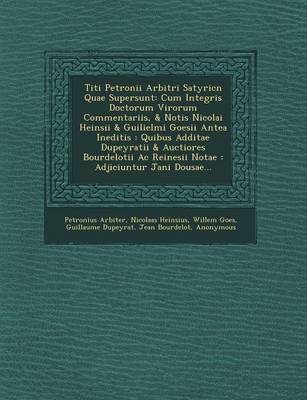 Titi Petronii Arbitri Satyric N Quae Supersunt by Petronius Arbiter image