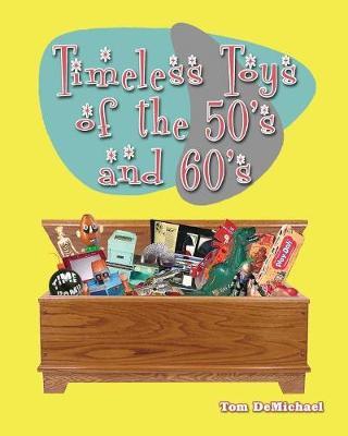 Timeless Toys of the 50s and 60s by Tom DeMichael image
