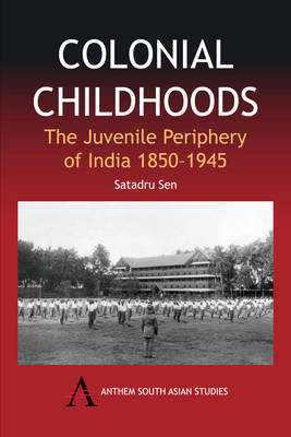 Colonial Childhoods on Hardback by Satadru Sen