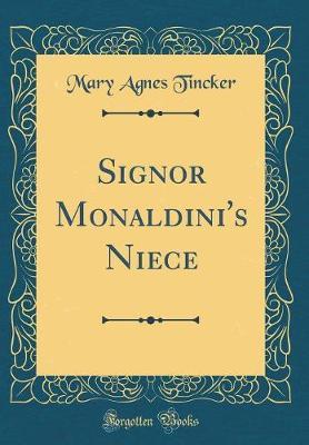 Signor Monaldini's Niece (Classic Reprint) by Mary Agnes Tincker image