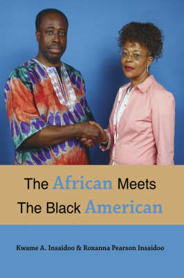 The African Meets The Black American on Hardback by Kwame, A. Insaidoo