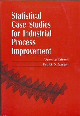 Statistical Case Studies for Industrial Process Improvement