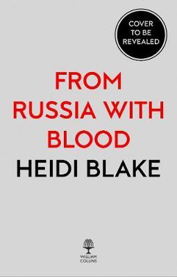 From Russia with Blood by Heidi Blake image